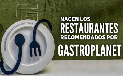 Nacen los “Recomendados GastroPlanet”, nuestros restaurantes imprescindibles…