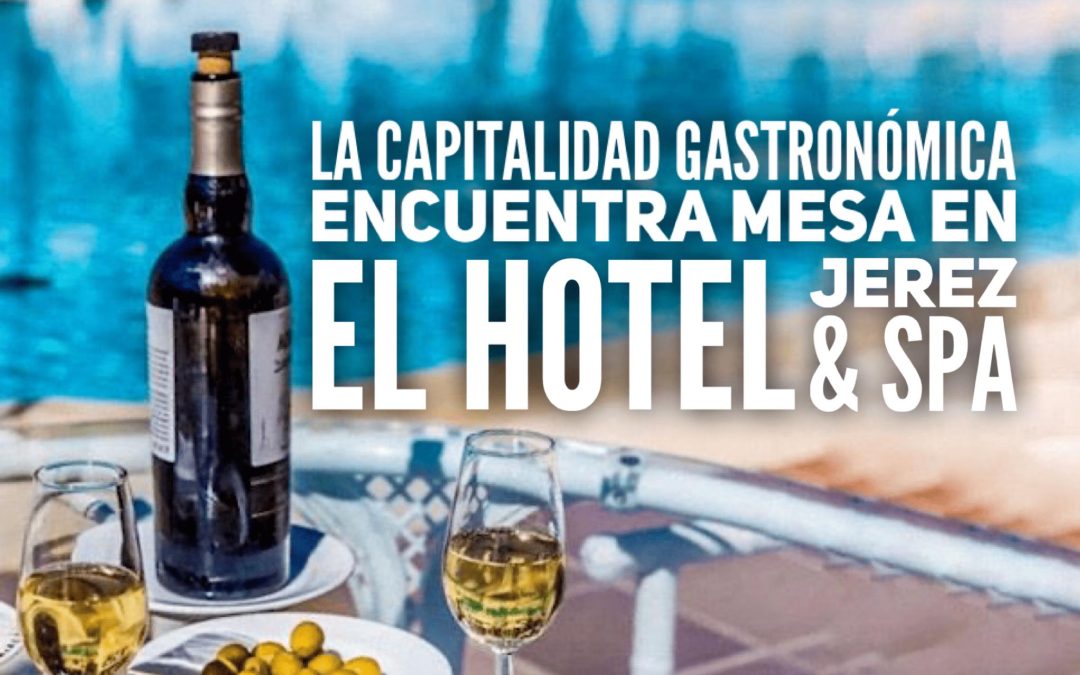 Hotel Jerez & Spa: la capitalidad gastronómica se vive en la mesa de AQ35