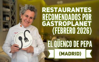 Los restaurantes “recomendados” por GastroPlanet. Febrero 2026. El Qüenco de Pepa (Madrid)
