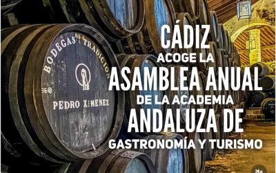 La Academia Andaluza de Gastronomía y Turismo celebra su asamblea en Cádiz…