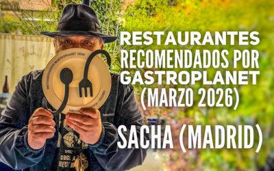 Los restaurantes recomendados por GastroPlanet. Marzo 2026. Sacha (Madrid)