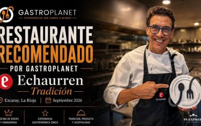 Los restaurantes recomendados por GastroPlanet. Septiembre 2026. Echaurren Tradición (Ezcaray. La Rioja)